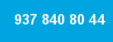 937 840 80 44